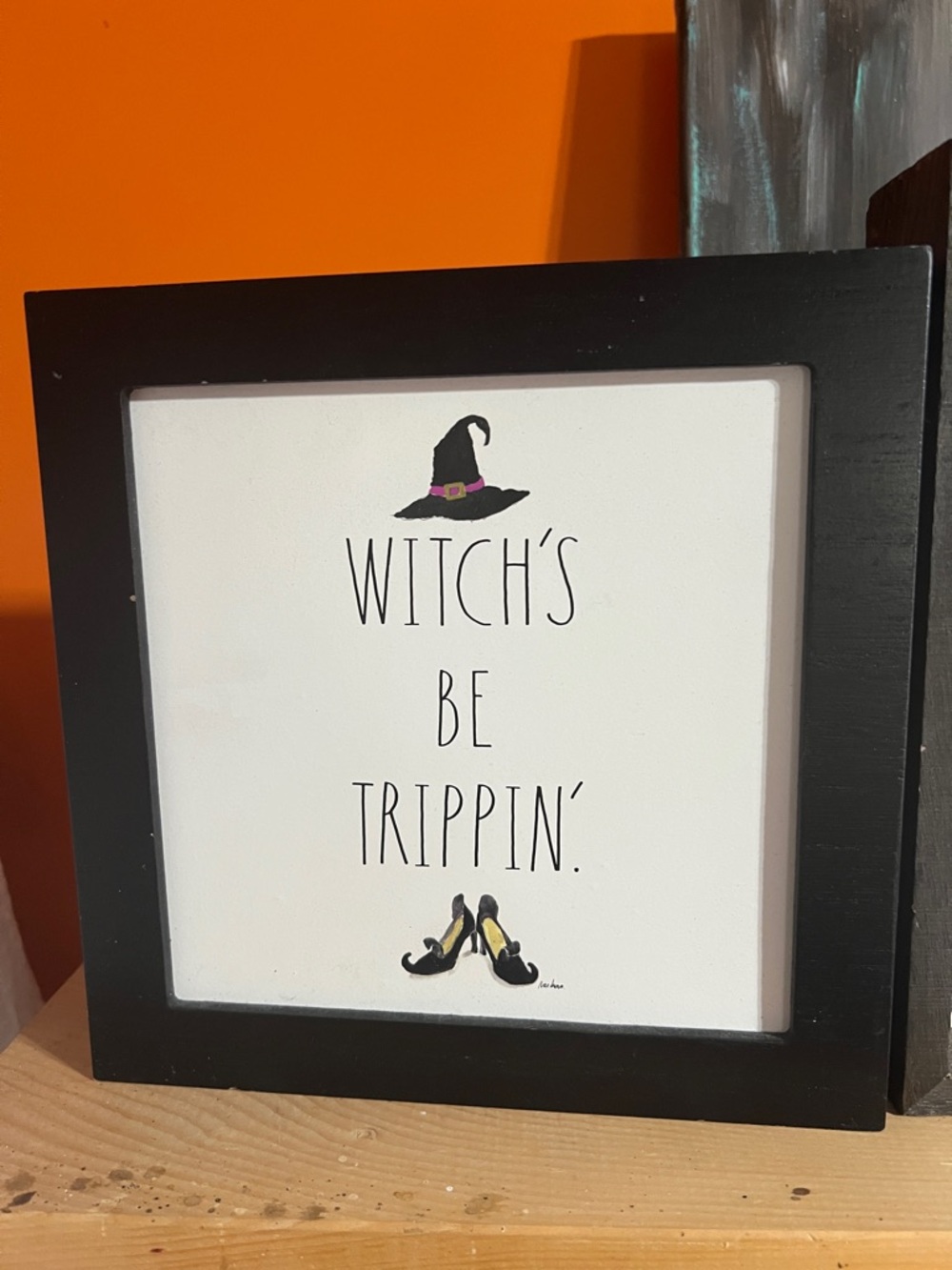 Rae Dunn Black & White "Witch's Be Trippin'" Framed Sign